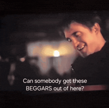 Robert Pattinson meme from The Odyssey: Can somebody get these beggars out of here?